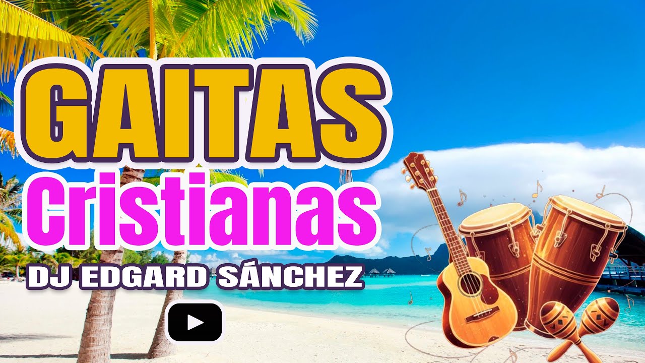 Gaita Cristiana 🔥 Gaita zuliana (M&uacute;sica cristiana Venezuela) Edgard Jos&eacute; (Dj Edgard S&aacute;nchez)