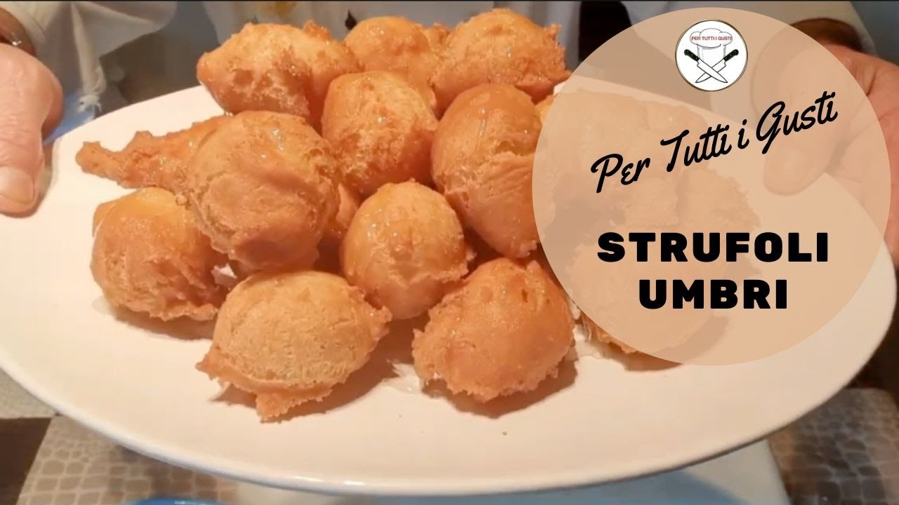 STRUFOLI UMBRI - I Dolci di Carnevale