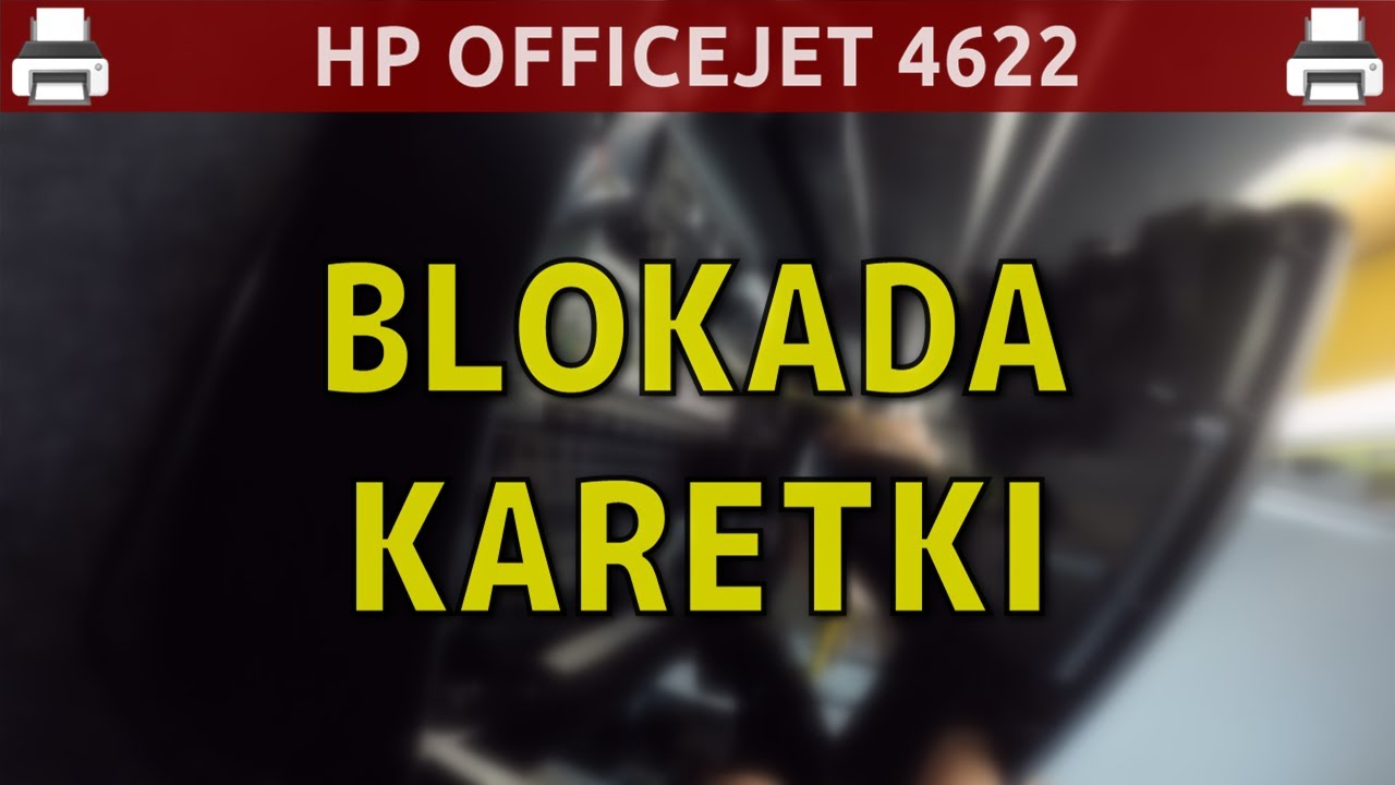 HP OFFICEJET 4622 🖨️ Blokada karetki