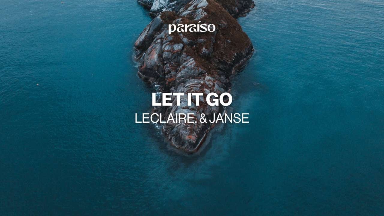 Leclaire. & Janse - Let It Go (Music Video)