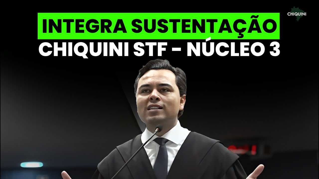&Iacute;ntegra sustenta&ccedil;&atilde;o Chiquini STF -&nbsp;N&uacute;cleo&nbsp;3