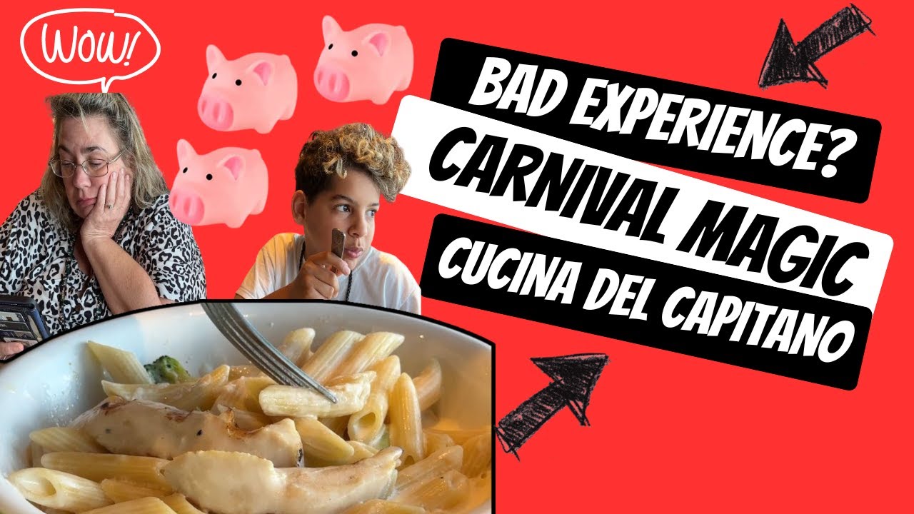 Carnival Magic | Bad Experience? | Cucina Del Capitano