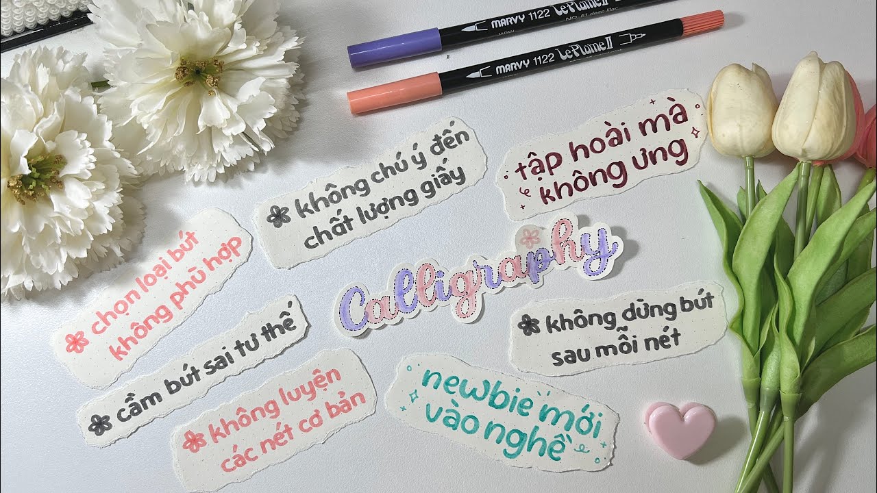 [Calli & Bujo] Những lỗi sai phổ biến khi mới tập Calligraphy và cách khắc phục