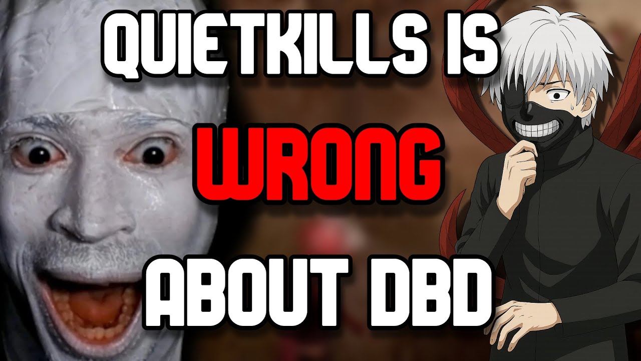 Why QuietKills Is Wrong About DBD
