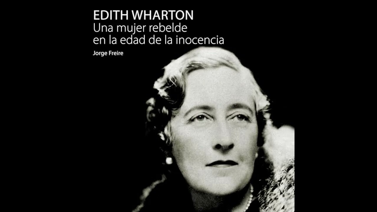 Audiolibro: Edith Wharton, una mujer rebelde en la edad de la inocencia - Jorge Freire Audiolibro