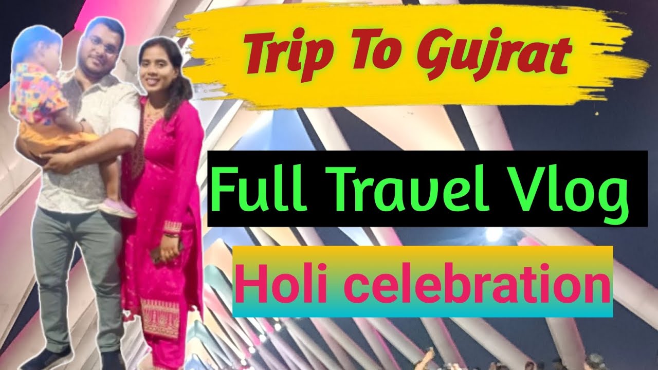 Trip To Gujrat | Full Vlog | Amravati to Ahmedabd #newyoutuber #nonfollowers #holi #ahmedabad #