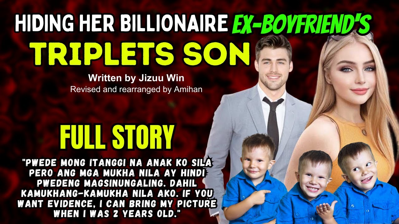 UNCUT FULLSTORY HIDING HER BILLIONAIRE EX-BOYFRIENDS TRIPLETS SON |SOFIA & RAFAEL love story TAGALOG