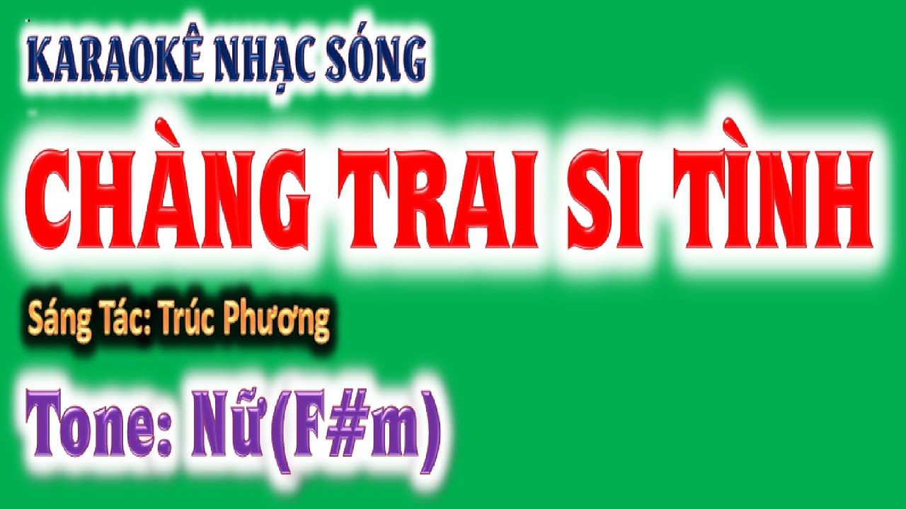 KARAOKE Chàng trai si tình - tone nữ (F#m) , phối mới - ghita Hoàng Chung 2025