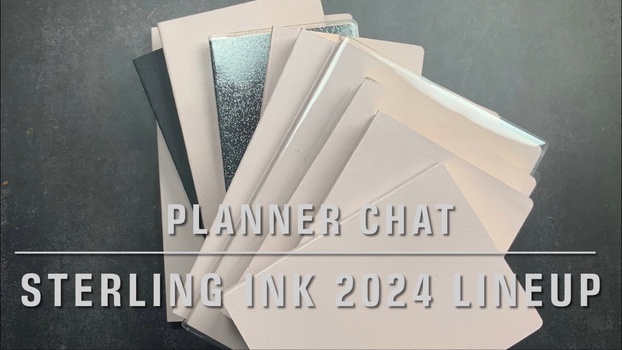 Planner Chat About The Sterling Ink 2024 Line-Up...All The Details, What I Preordered & Why