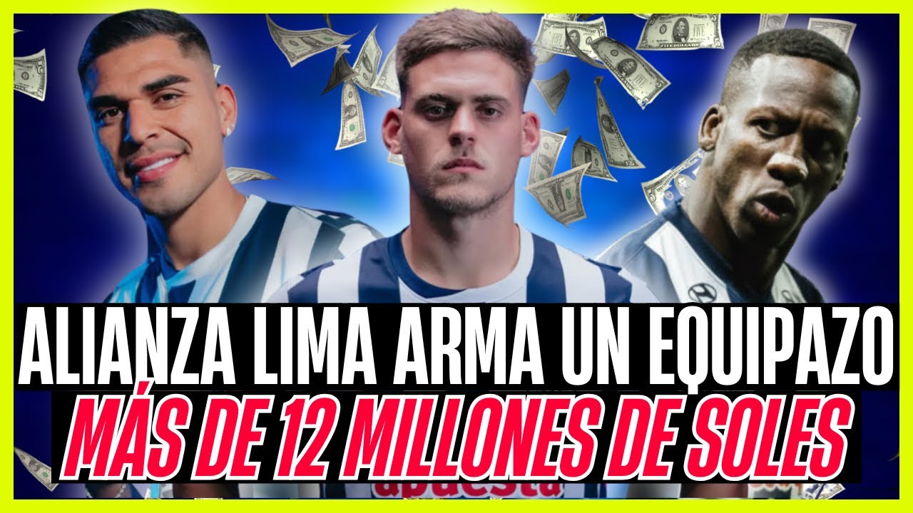 ALIANZA GASTA 12 MILLONES DE SOLES POR FICHAJES! 