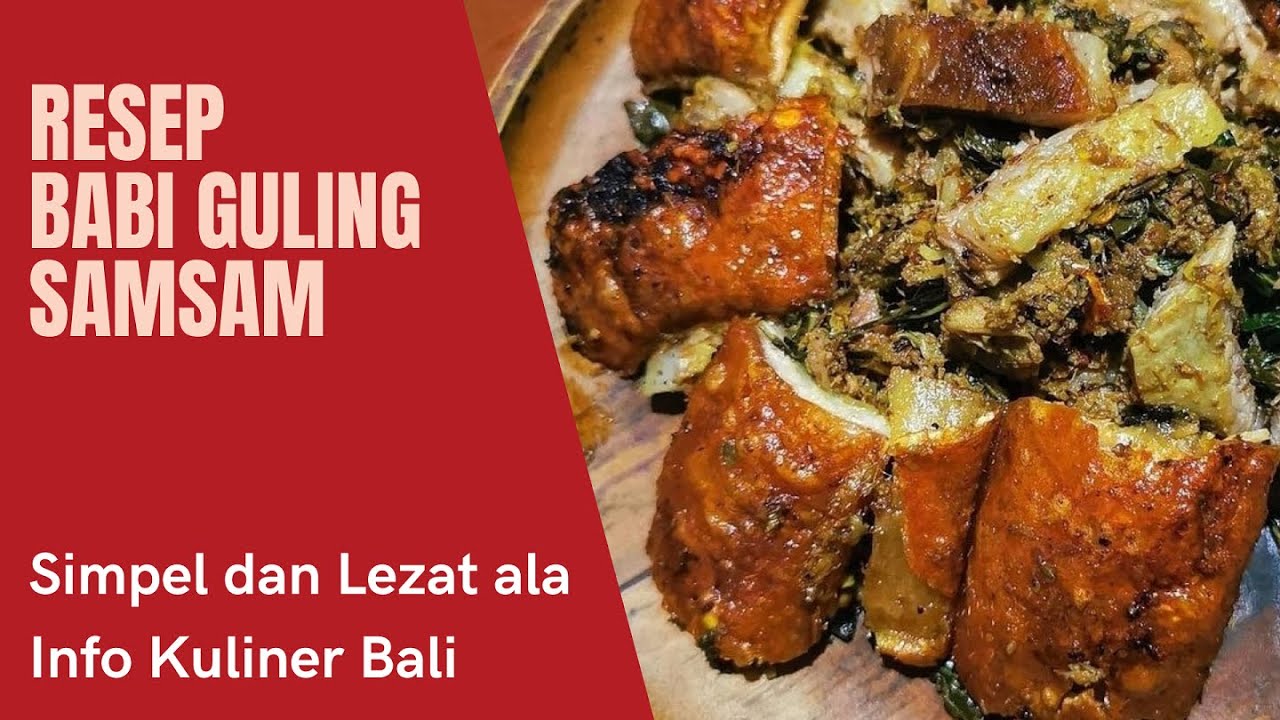 Resep Cara Memasak Babi Guling Samsam Mudah dan Lezat ala Info Kuliner Bali #Babigulingsamsam