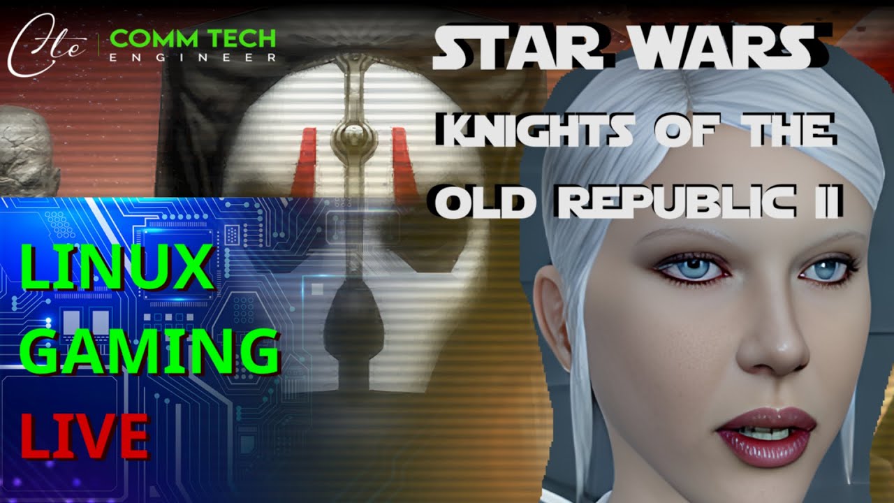 Linux Gaming Live | Star Wars: Knights of the Old Republic 2