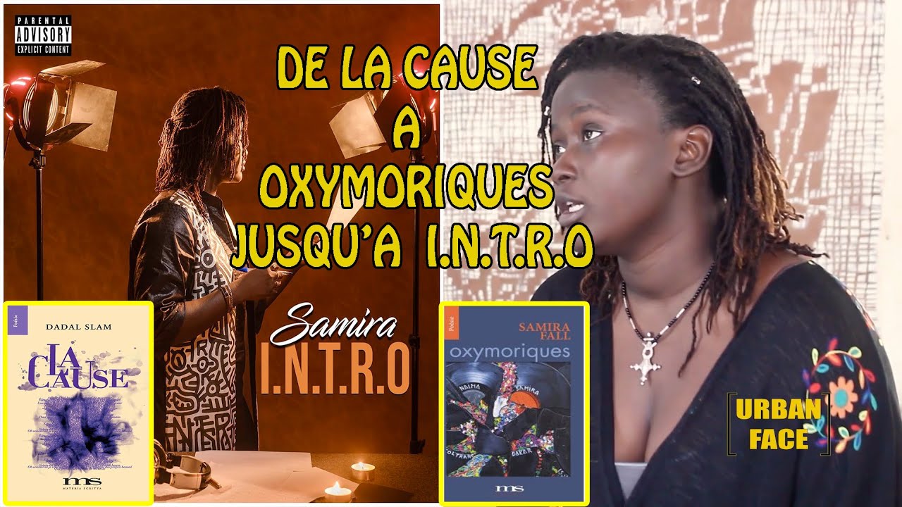 URBAN FACE AVEC SAMIRA FALL DE LA CAUSE A OXYMORIQUES JUSQU'A I.N.T.R.O