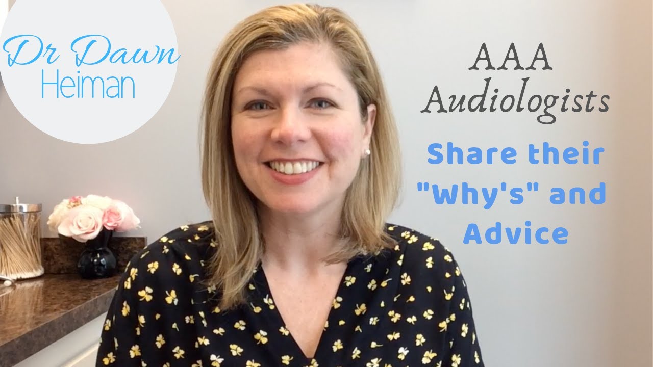 AAA Audiologists Share their Why's and Advice