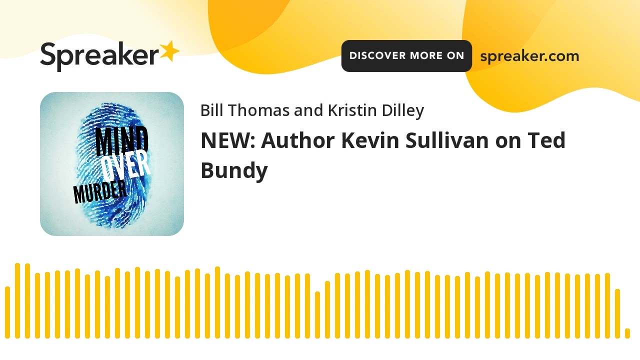 NEW: Author Kevin Sullivan on Ted Bundy