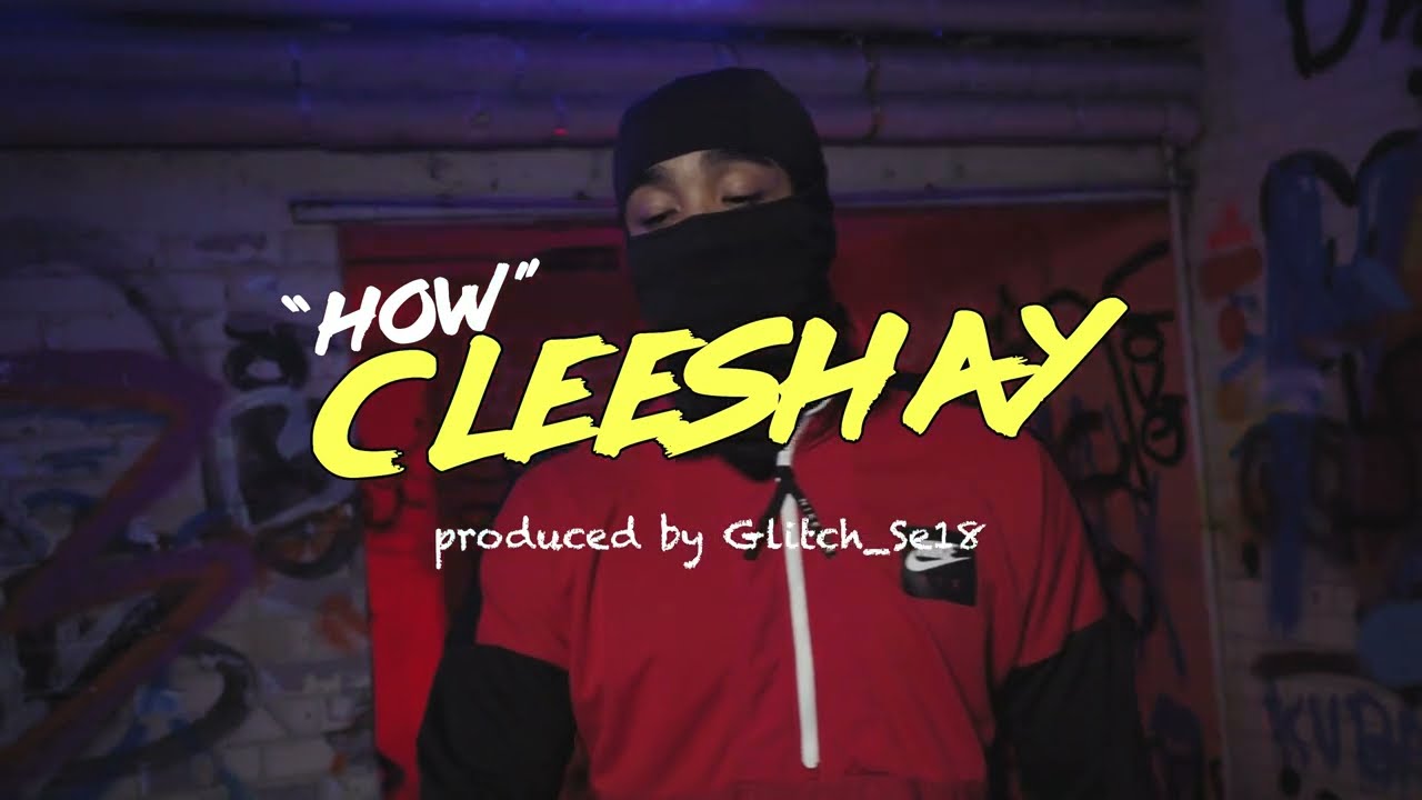Cleeshay - How [Music Video]