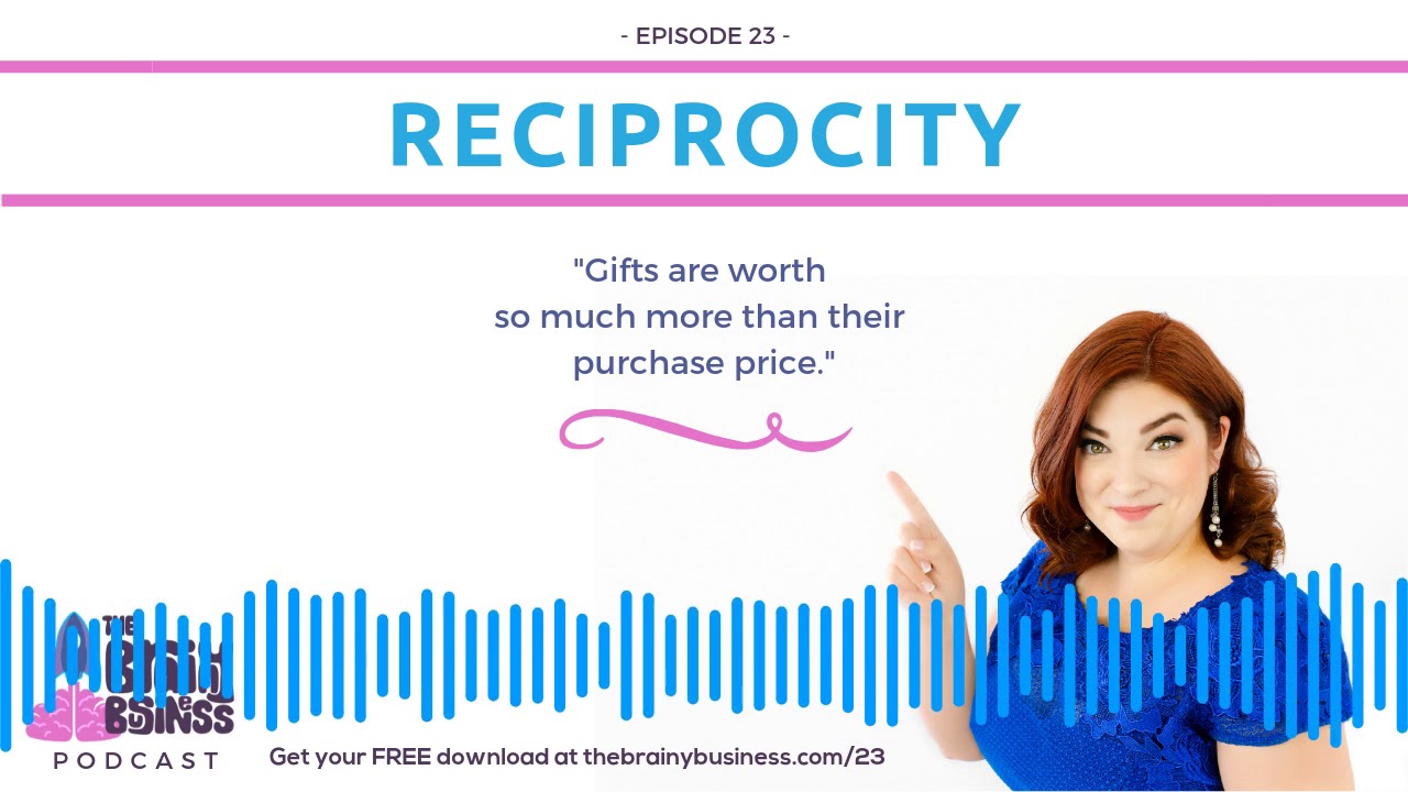 The Brainy Business Podcast Episode 23: Behavioral Economics Foundations - Reciprocity