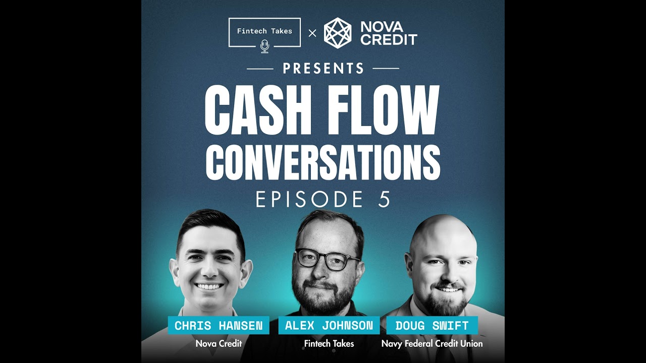 Fintech Takes x Nova Credit Presents Cash Flow Conversations Episode 5: Underwriting Was Just the...