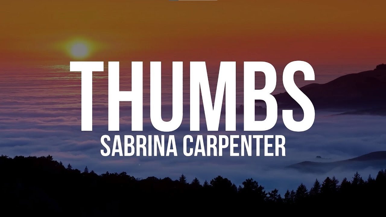 Sabrina Carpenter - Thumbs (Lyrics Video)