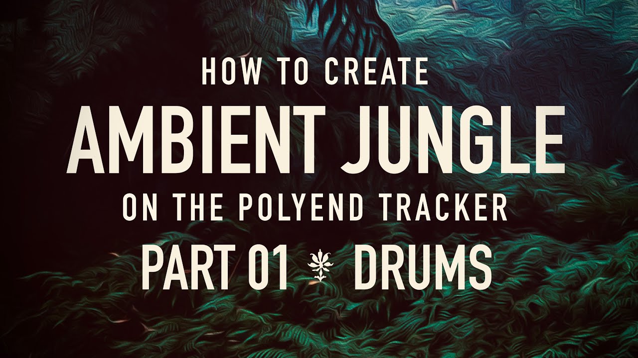 Polyend Tracker - Ambient Jungle Tutorial - Part 01 Drums/Amen Break