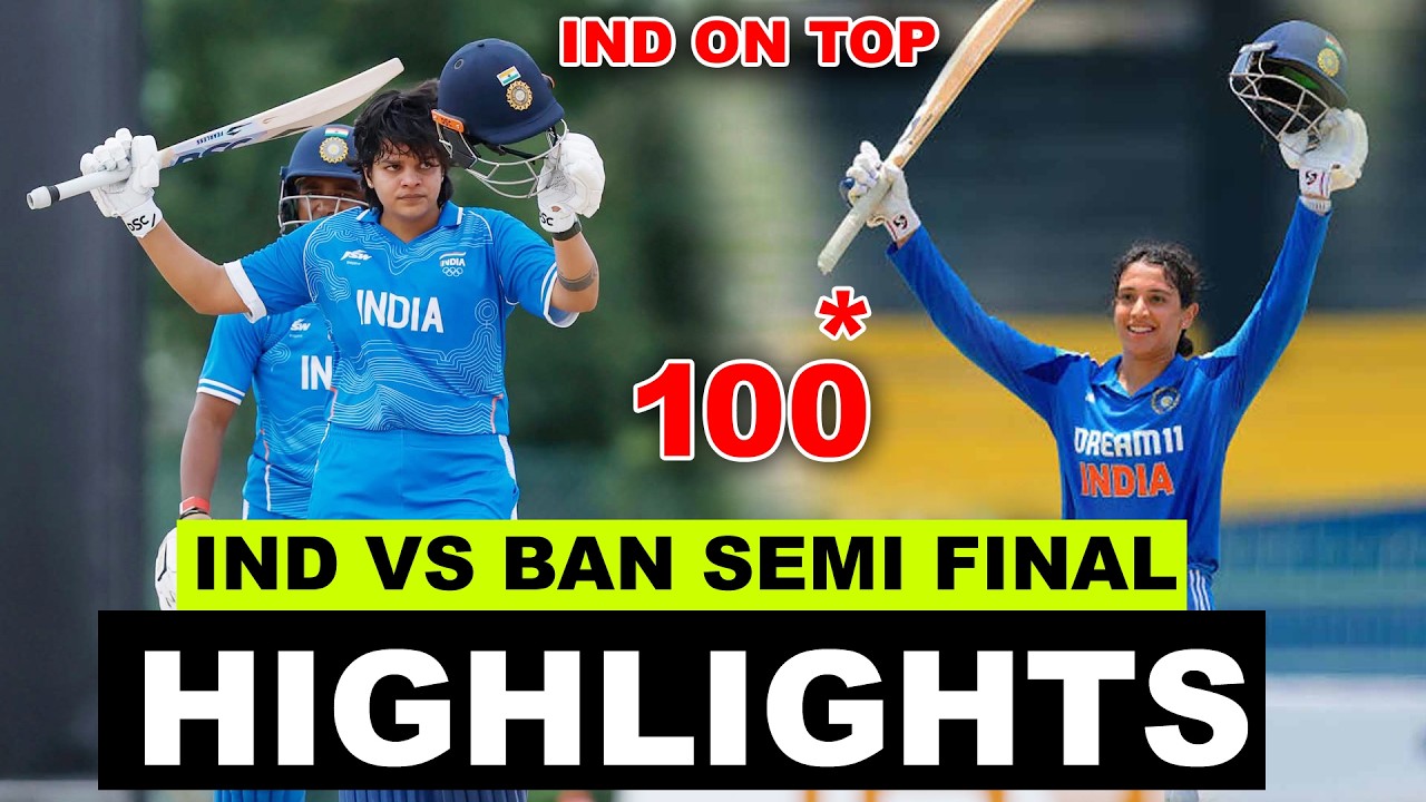 India Vs Bangladesh Women's Asian Games Semi Final Highlights 2026 || ind vs ban women
