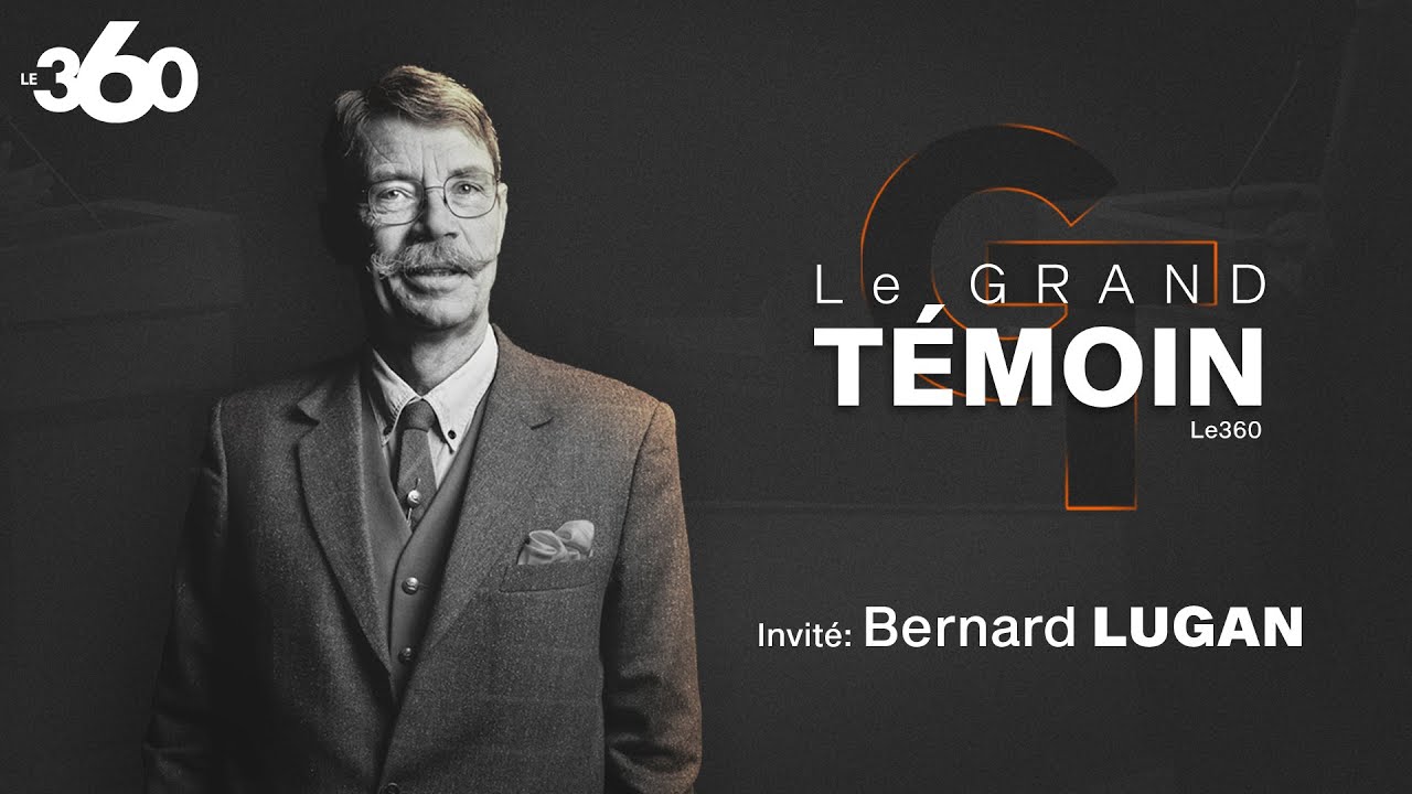 Conférence • Bernard Lugan, autour du thème «L’Algérie, le Sahel» | Le Grand Témoin Le360