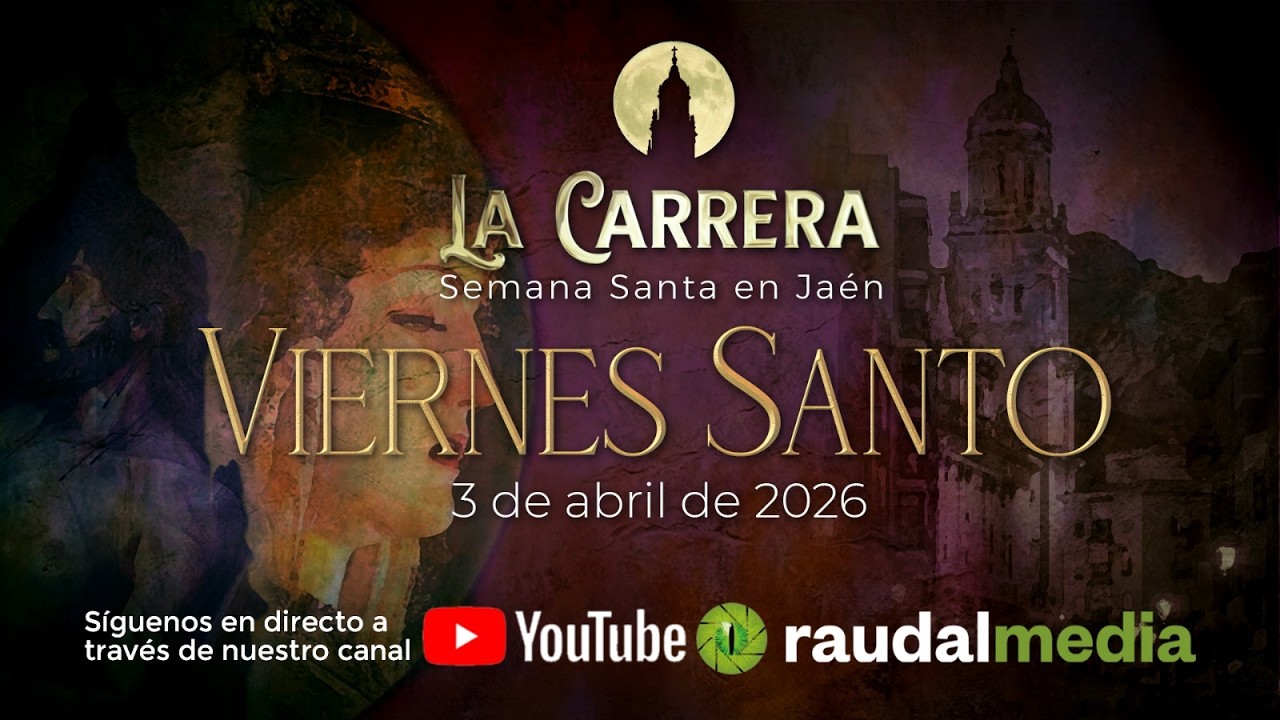 VIERNES SANTO JA&Eacute;N 2026 | Semana Santa en Ja&eacute;n | La Carrera #directo