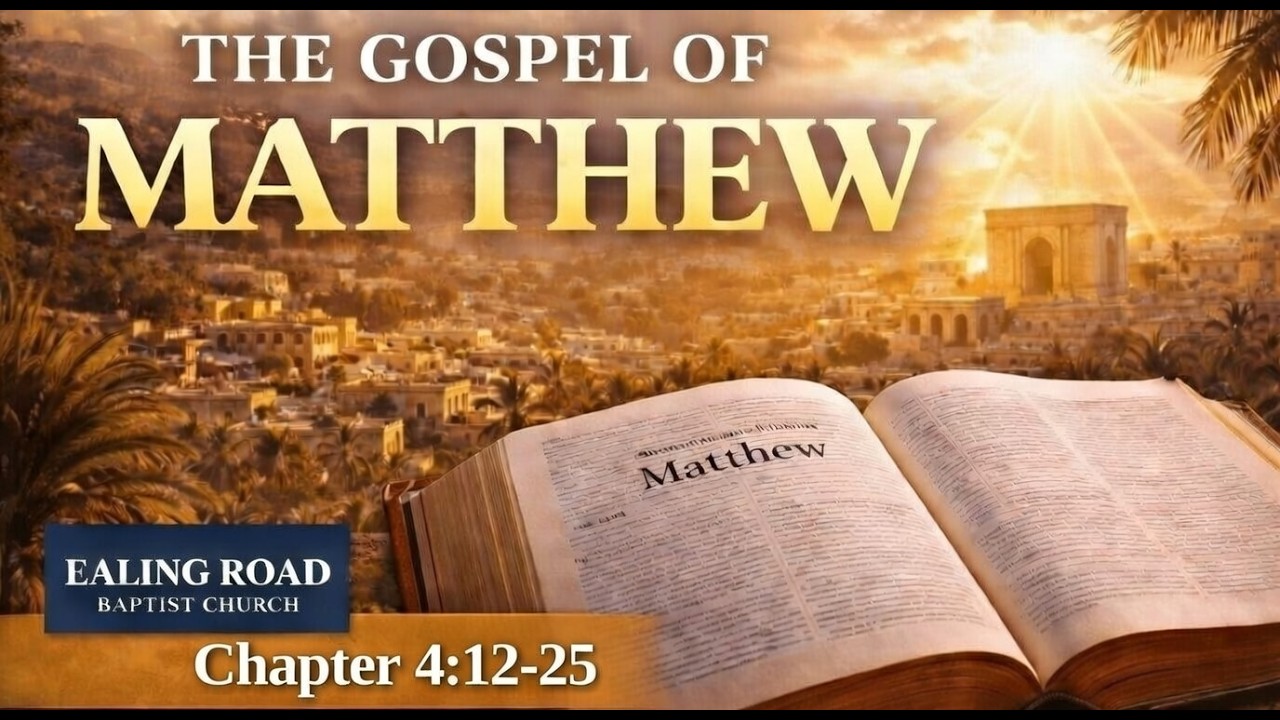 The Gospel of Matthew - 4:12-25 | Jesus' Mission: Finished and Unfinished | Brentford Baptist Church