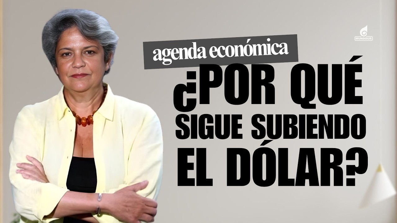 ¿DÓLAR SEGUIRÁ SUBIENDO? | Agenda Económica con Tamara Herrera
