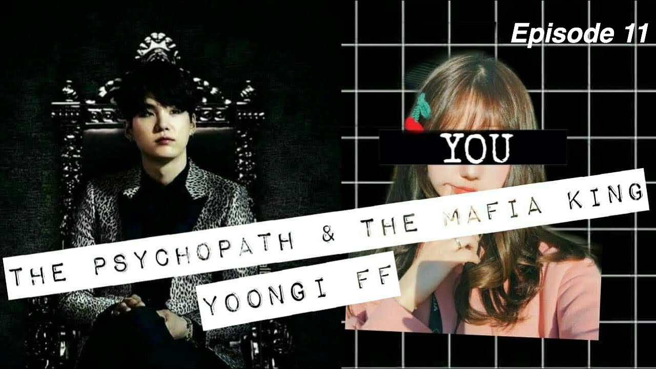 The Psychopath & The Mafia King || Episode 11 || Yoongi FF