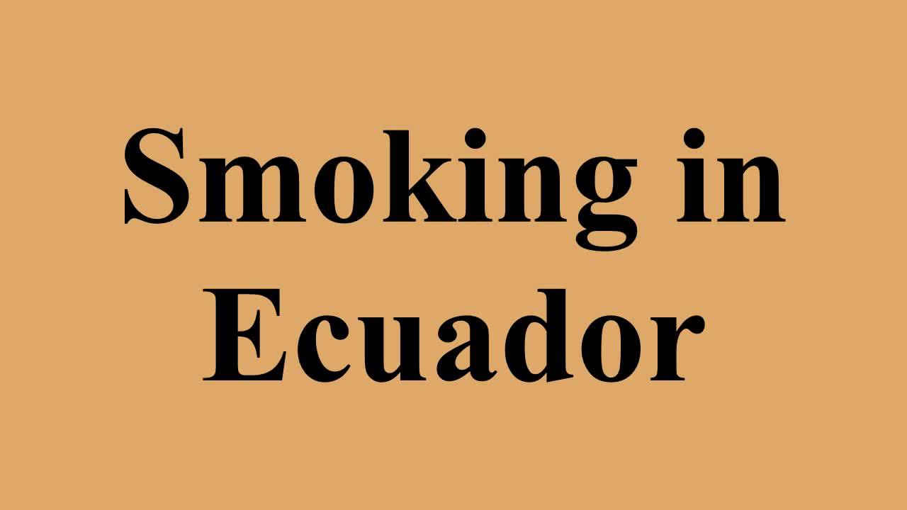Smoking in Ecuador