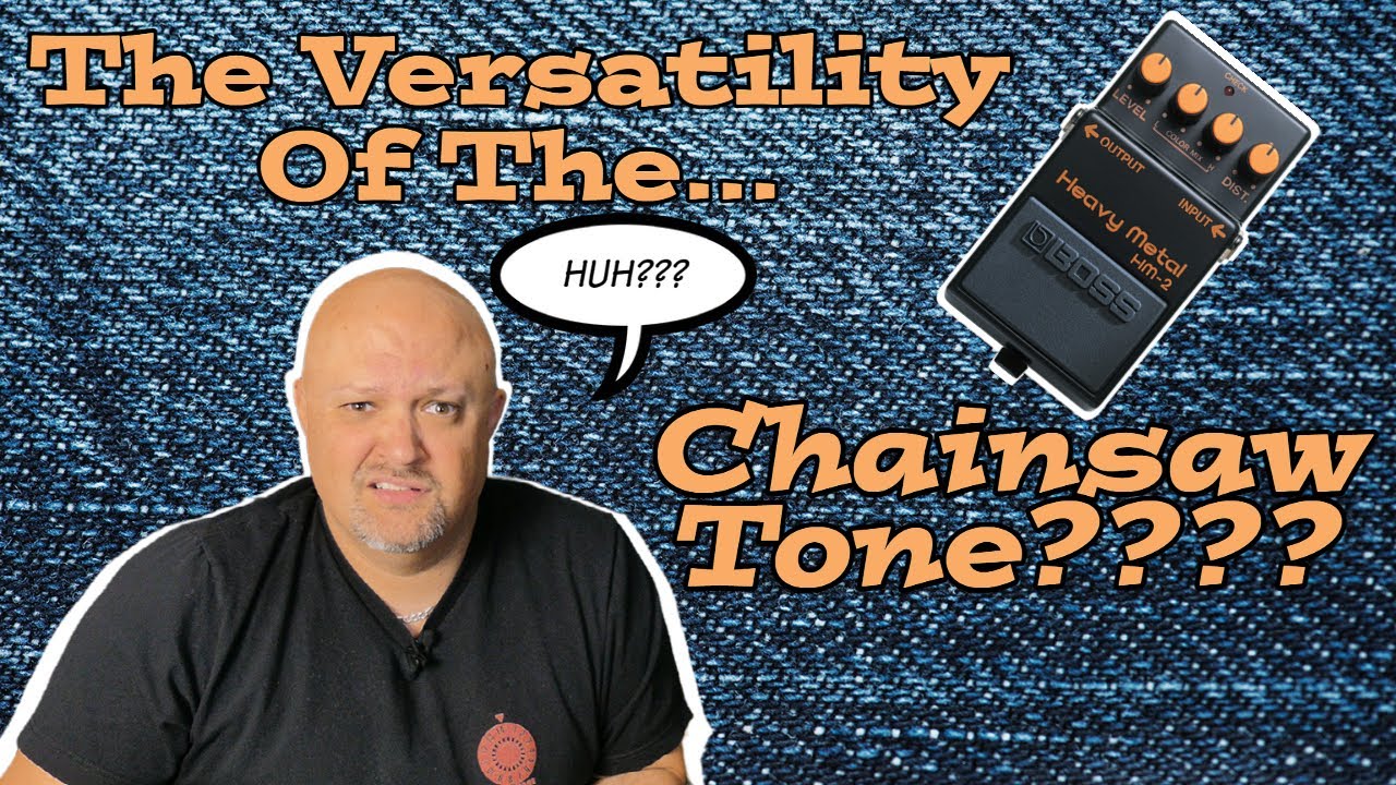 How Versatile Is The Boss...HM-2? The Chainsaw Pedal?  REALLY???