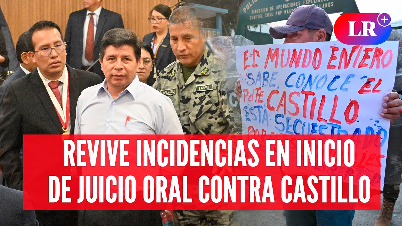 JUICIO ORAL PEDRO CASTILLO: entre protestas se instala audiencia por golpe de Estado | #EnVivoLR