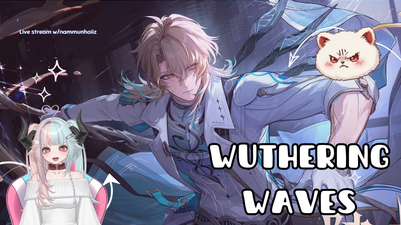 [Wutheringwaves] เกิดเป็นหมอเท่เสมอ