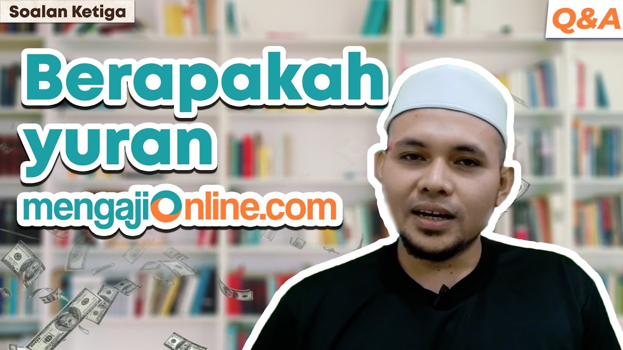 Q&A Soalan Ketiga : Berapakah Yuran MengajiOnline.com ?