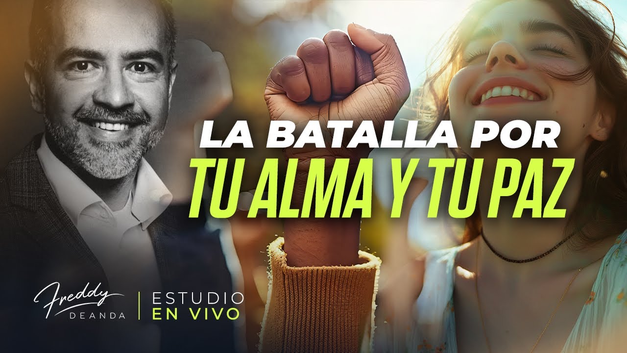 La batalla por tu alma y tu paz  |  FreddyDeAnda