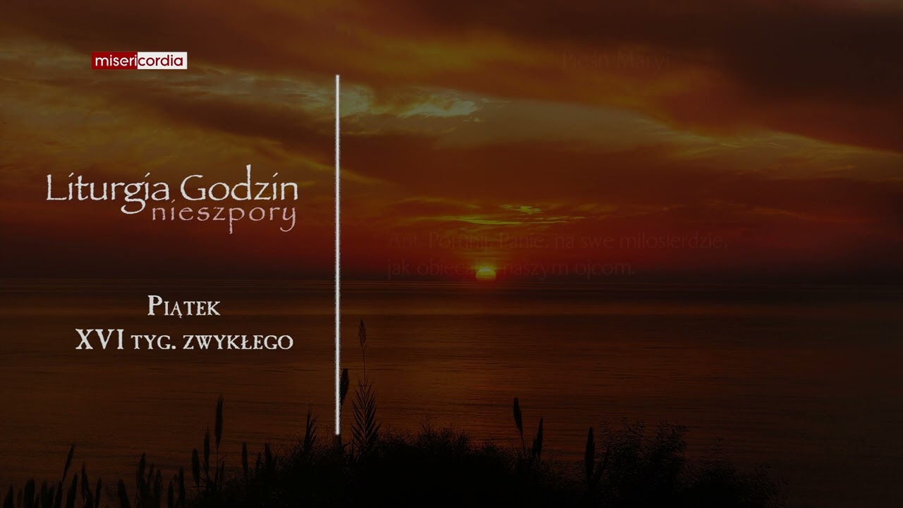 Liturgia Godzin | Nieszpory | Piątek, XVI tyg. zwykłego