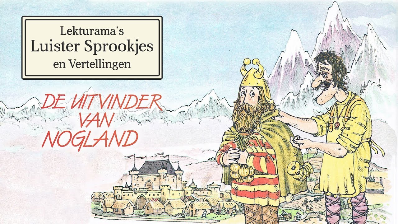 De uitvinder van Nogland - Lekturama Luister Sprookjes