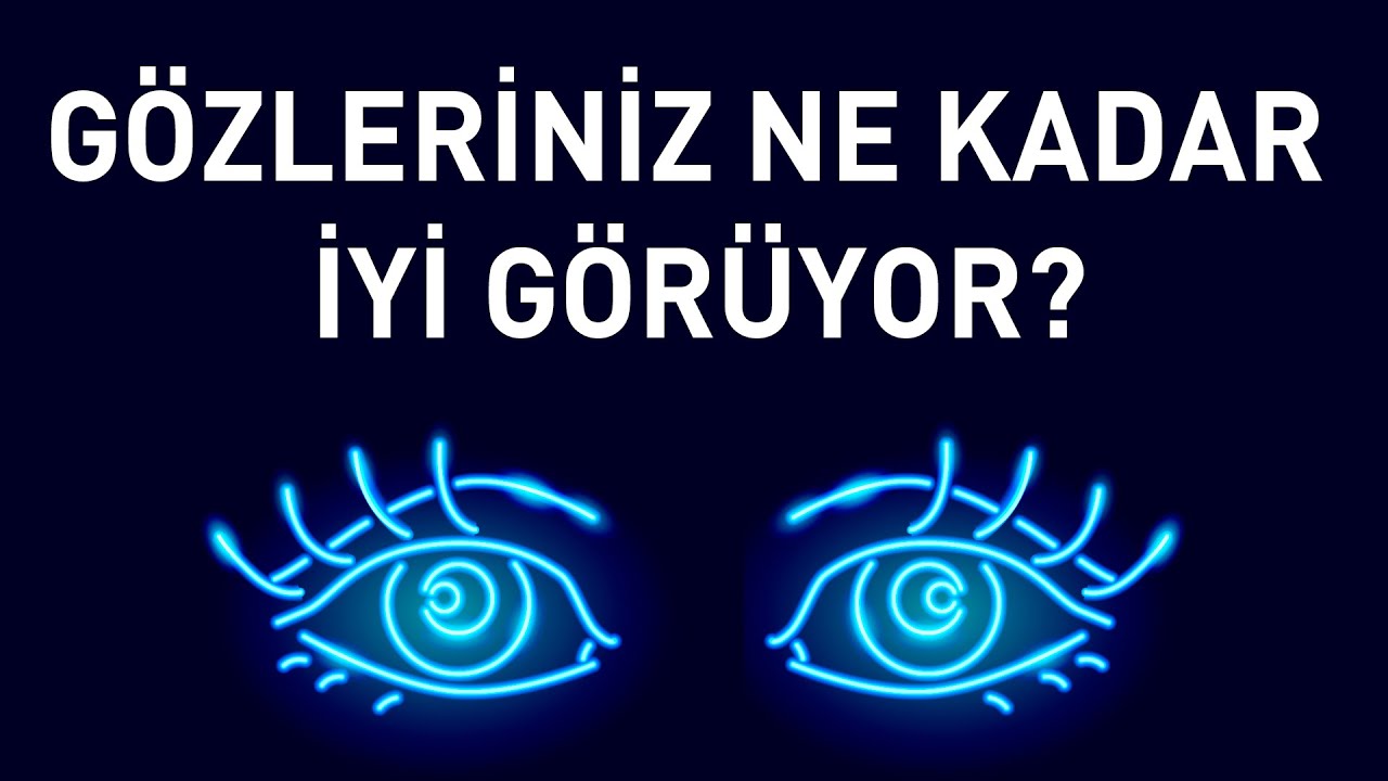 Gözlerinizin Ne Kadar İyi Gördüğünü Kontrol Edebileceğiniz Bir Test