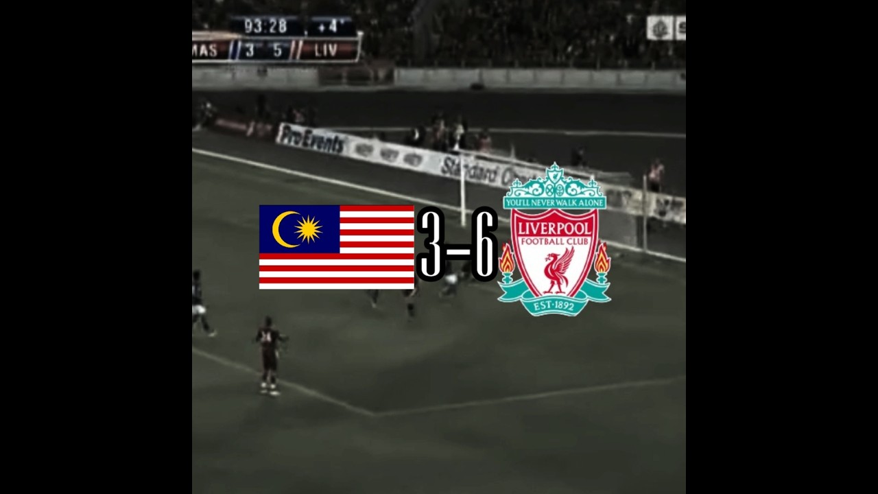Malaysia vs Liverpool #capcut#football#edit