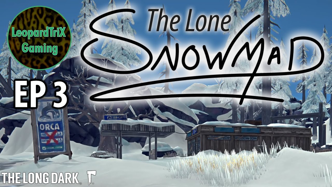 The Lone Snowmad | EP 3 | The Long Dark Custom