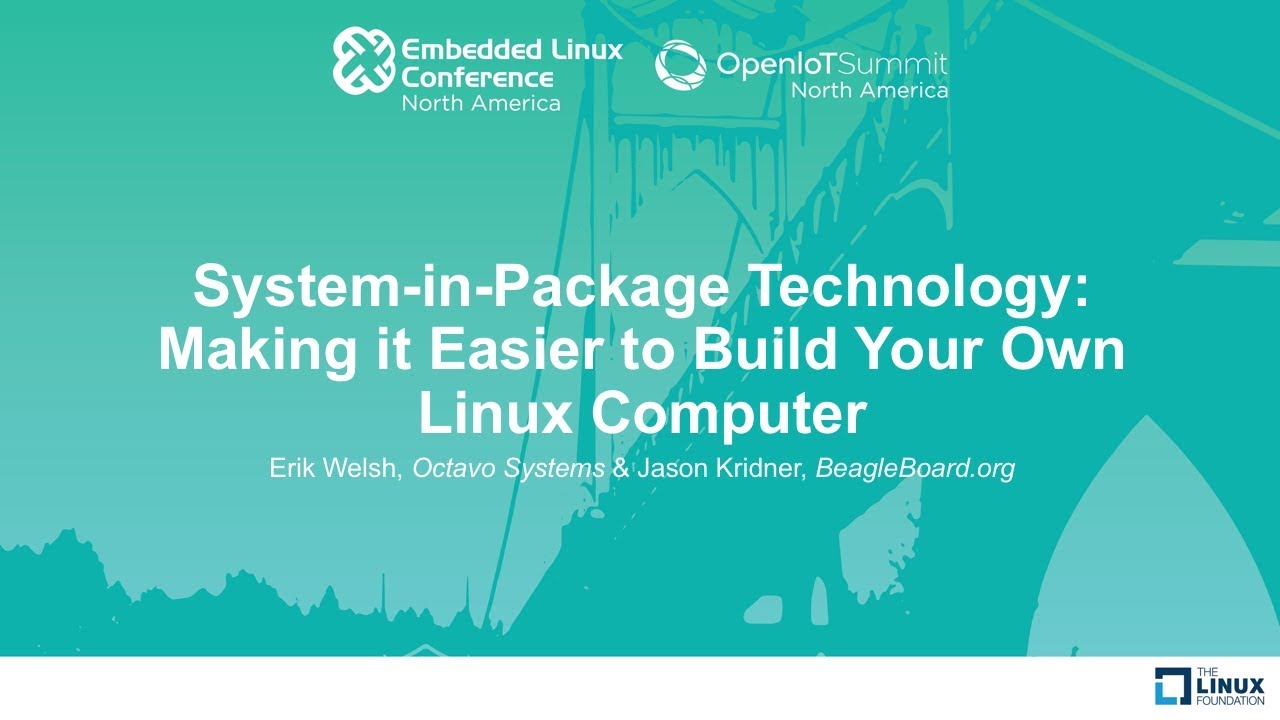 System-in-Package Technology: Making it Easier to Build Your Own Linux Computer - Erik Welsh