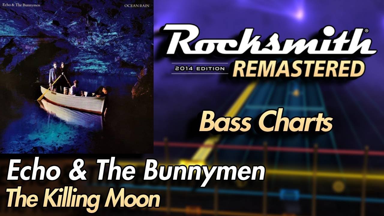 Echo & The Bunnymen - The Killing Moon | Rocksmith® 2014 Edition | Bass Chart