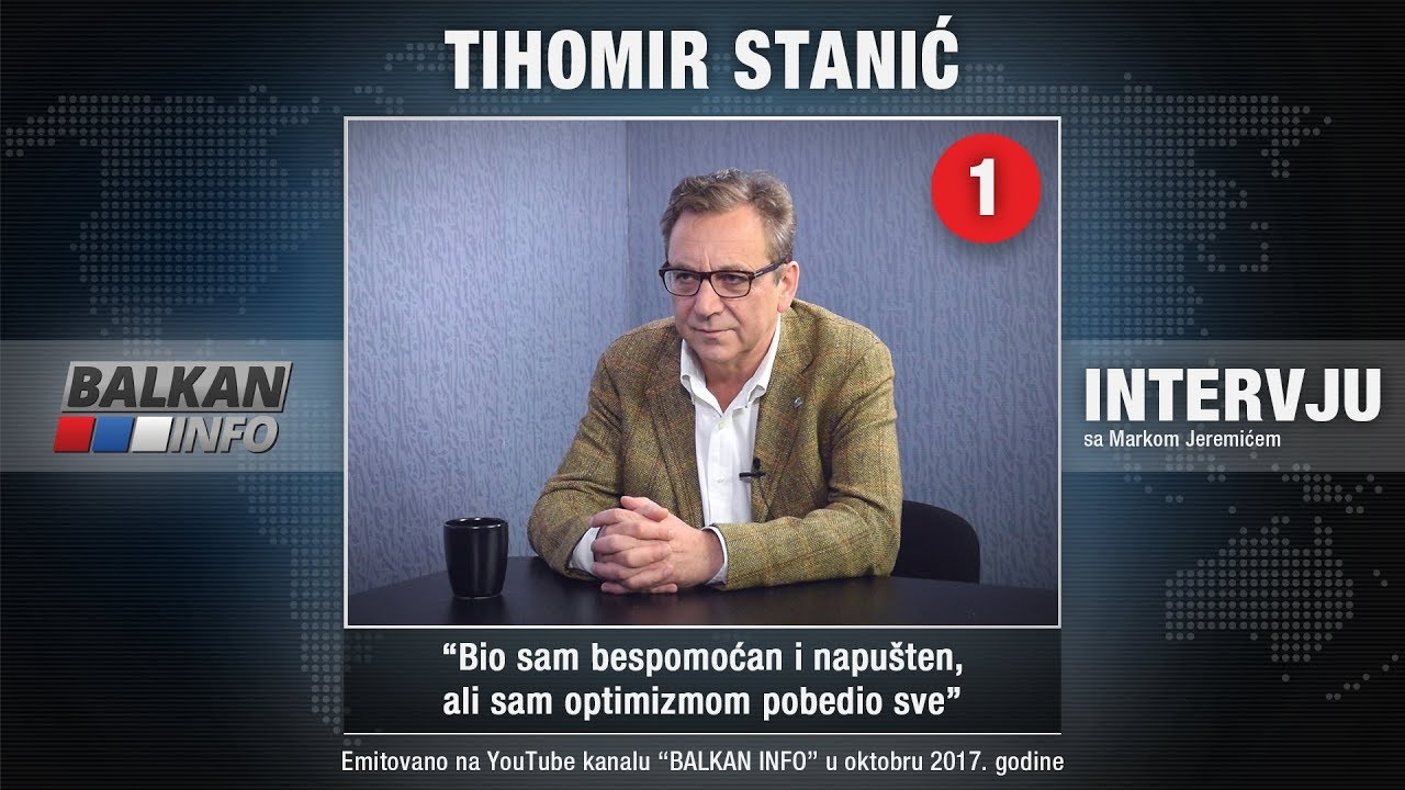 INTERVJU: Tihomir Stanić - Bio sam bespomoćan i napu&scaron;ten, ali sam optimizmom pobedio sve (8.10.2017)