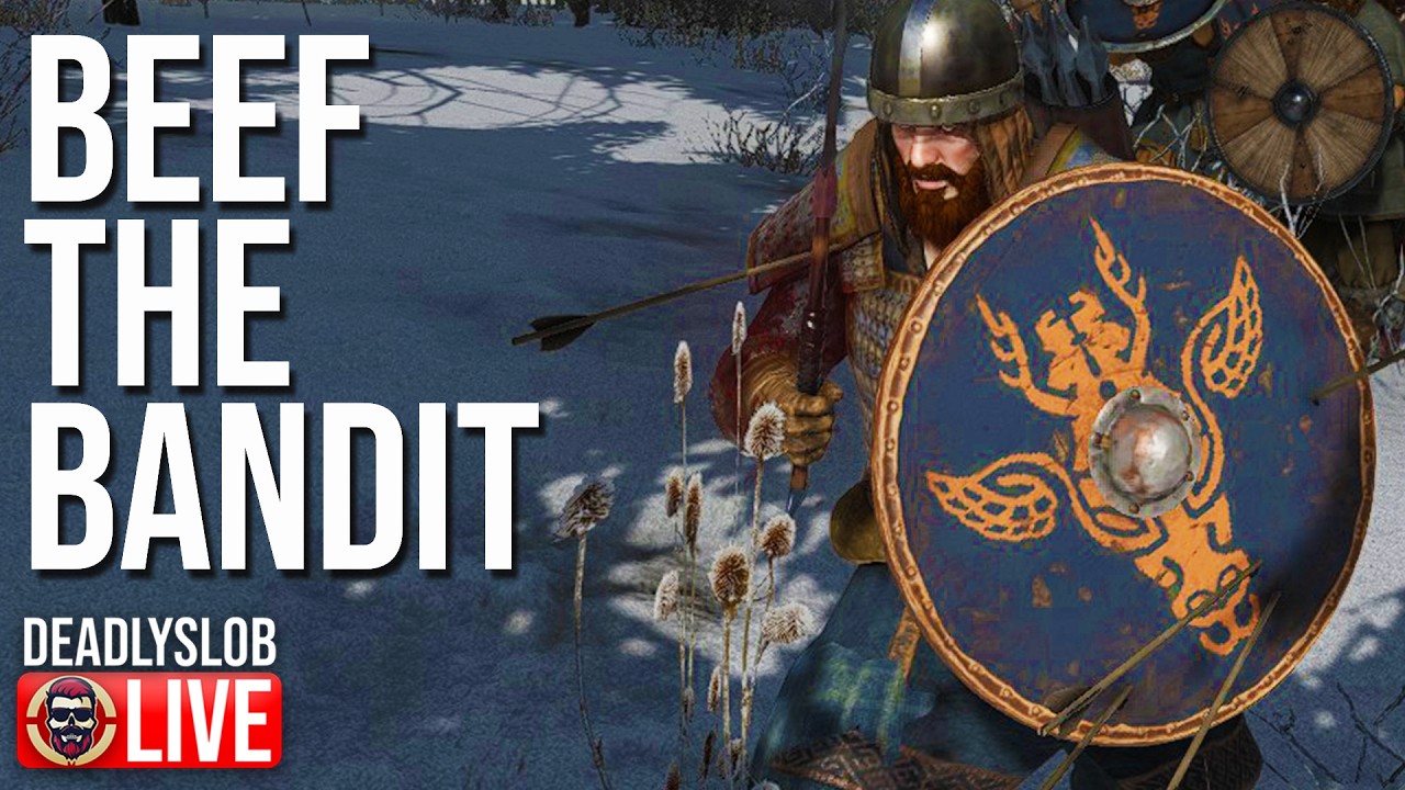 🔴DeadlySlob: M&B WARSAILS - BEEF the BANDIT - DAY 5