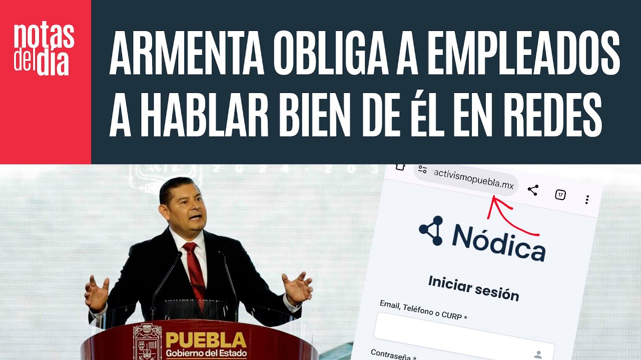 Trabajadores de Puebla exhiben cómo se les ordena hablar bien de Armenta en redes