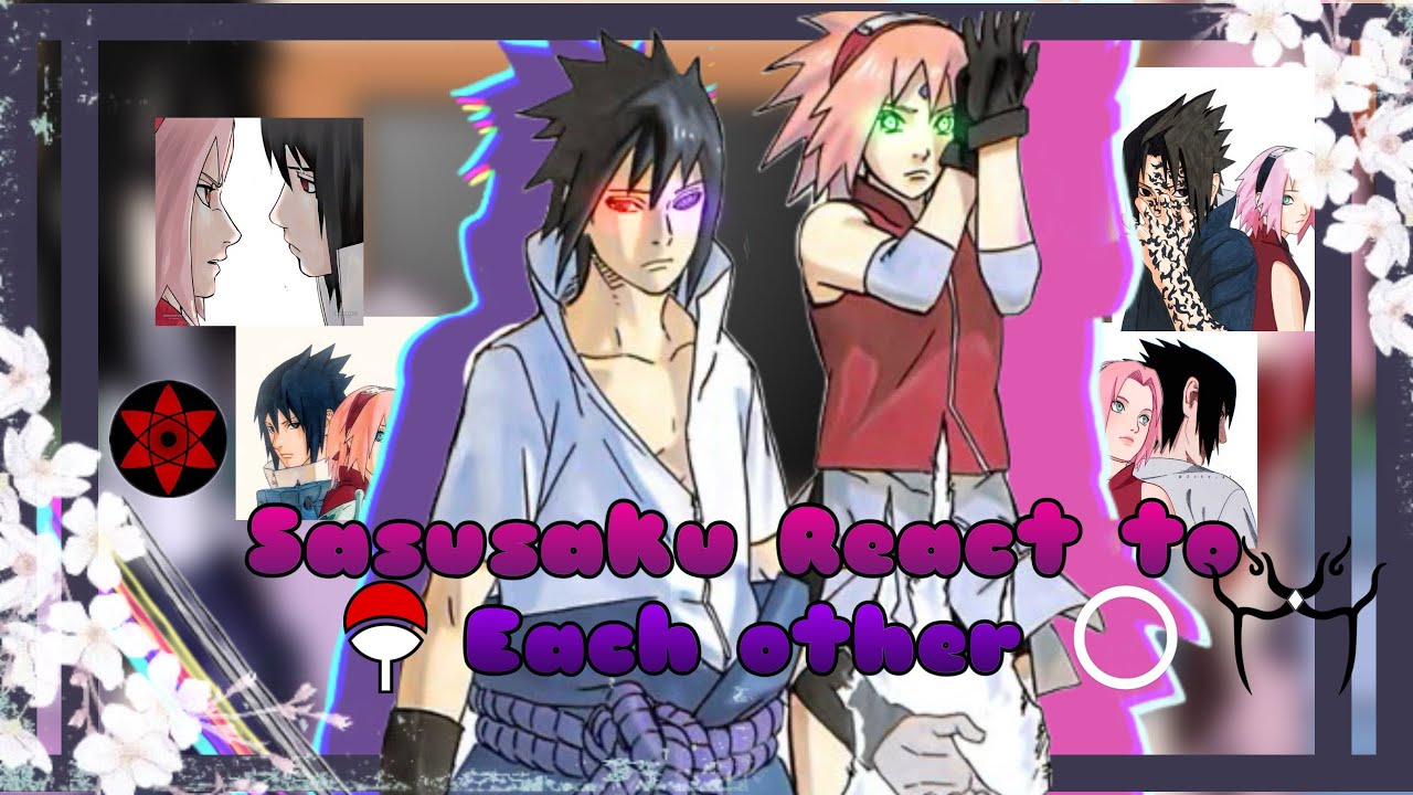 Sasuke and Sakura react to each other//Sasusaku//Naruto//Spoilers!//Gacha reaction//itz_chizukii
