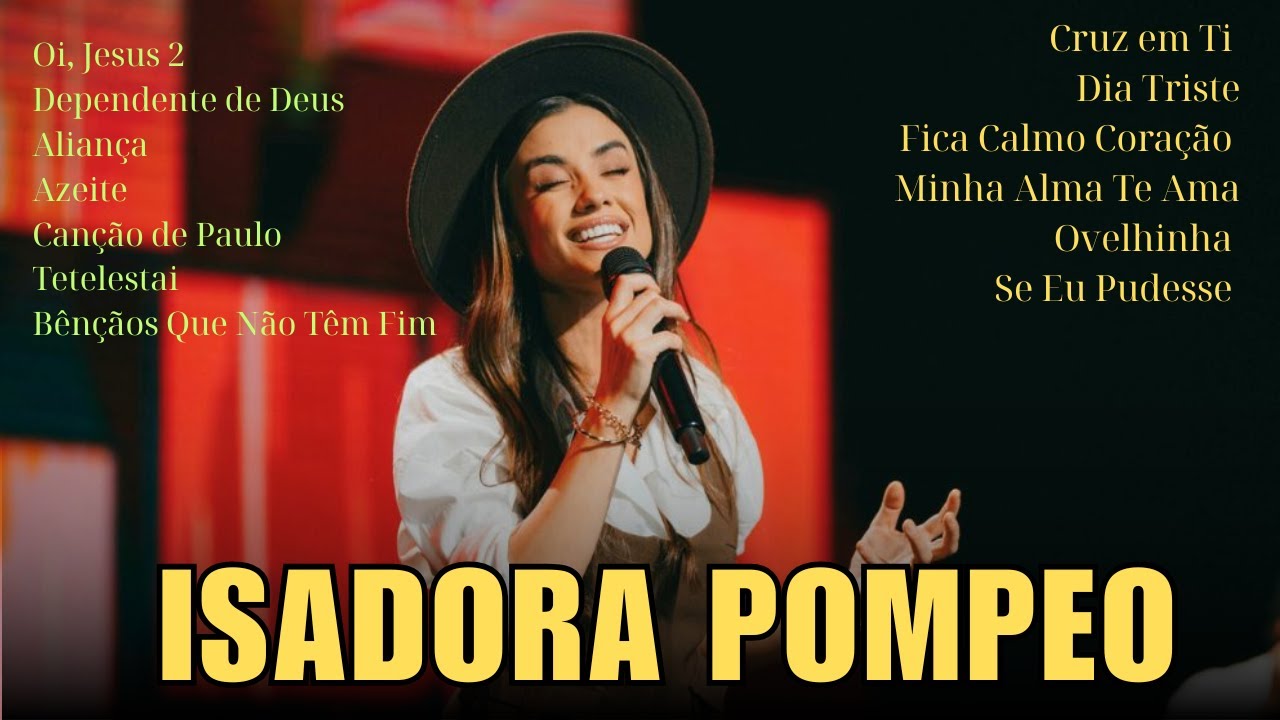 Louvor e Adoração 2025 - ISADORA POMPEO🎶Os Melhores Louvores🔥Ovelhinha, Aliança, Azeite