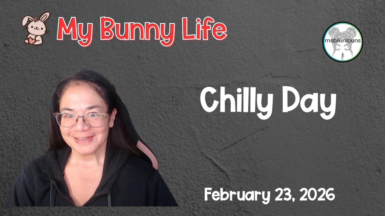 54. My Bunny Vlog: February 23, 2026 - Chilly Day