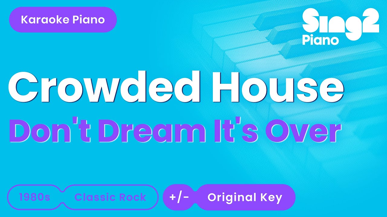 Crowded House - Don't Dream It's Over (Piano Karaoke)